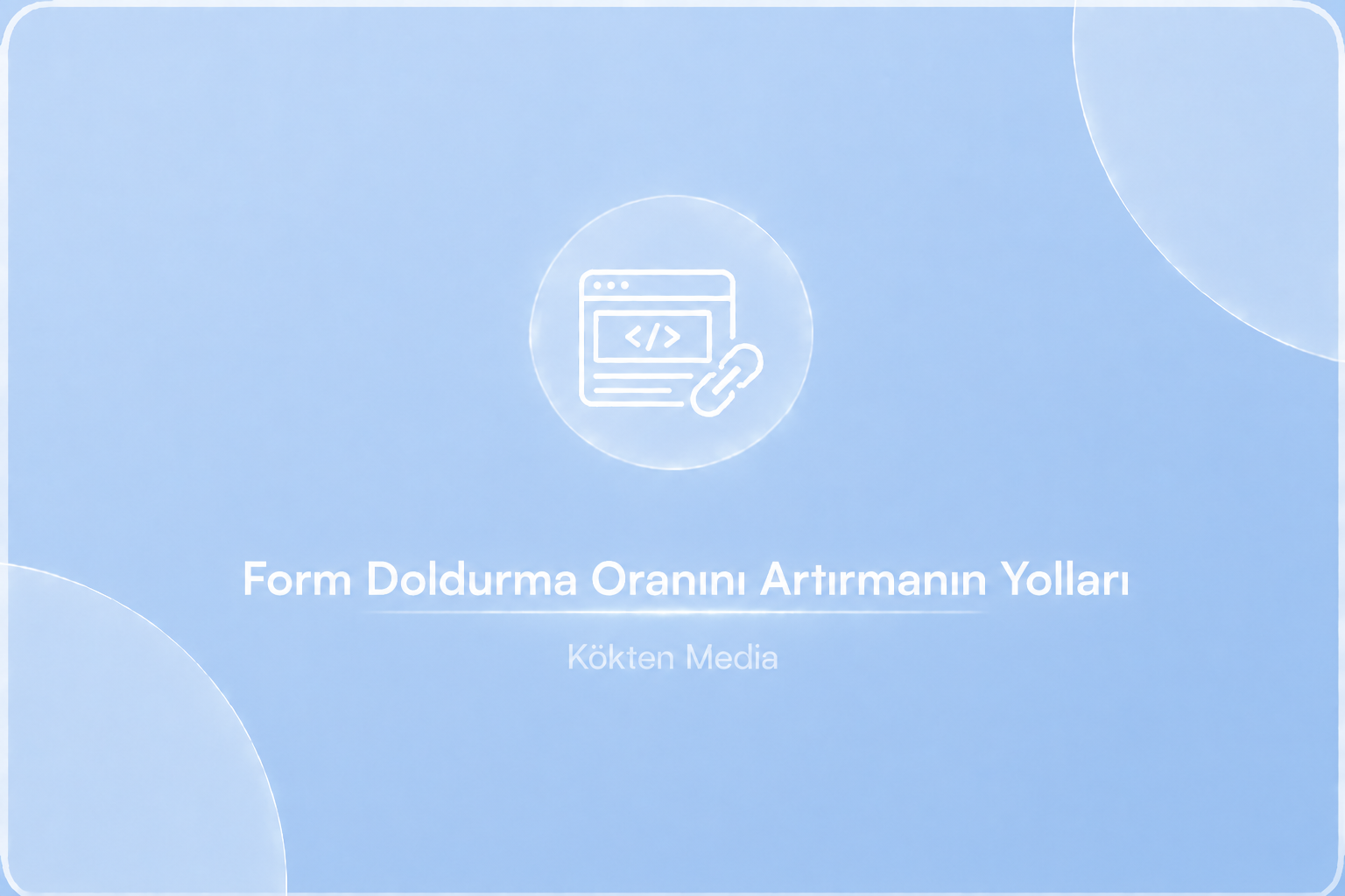 Form Doldurma Oranını Artırmanın Yolları